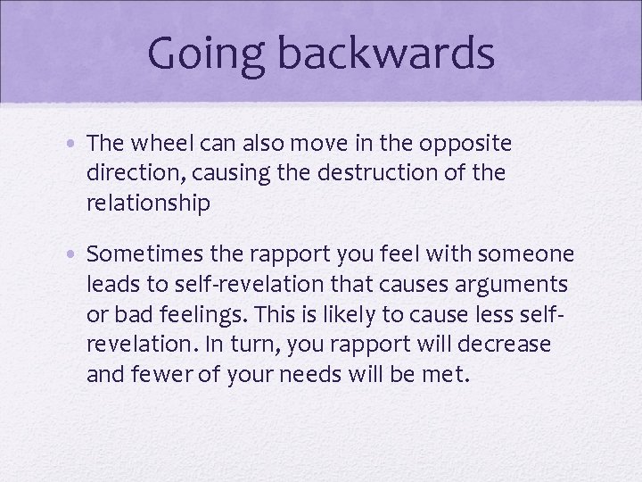 Going backwards • The wheel can also move in the opposite direction, causing the