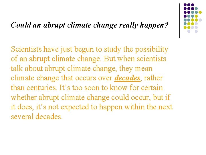 Could an abrupt climate change really happen? Scientists have just begun to study the