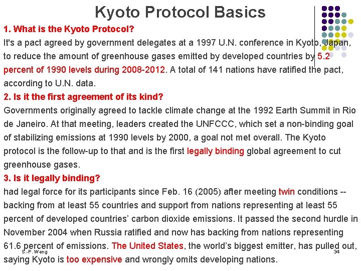 Kyoto Protocol Basics 1. What is the Kyoto Protocol? It's a pact agreed by