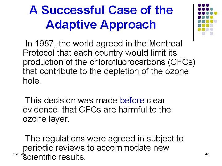 A Successful Case of the Adaptive Approach l In 1987, the world agreed in