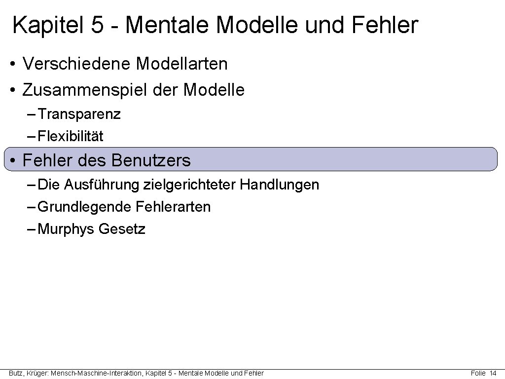 Kapitel 5 - Mentale Modelle und Fehler • Verschiedene Modellarten • Zusammenspiel der Modelle