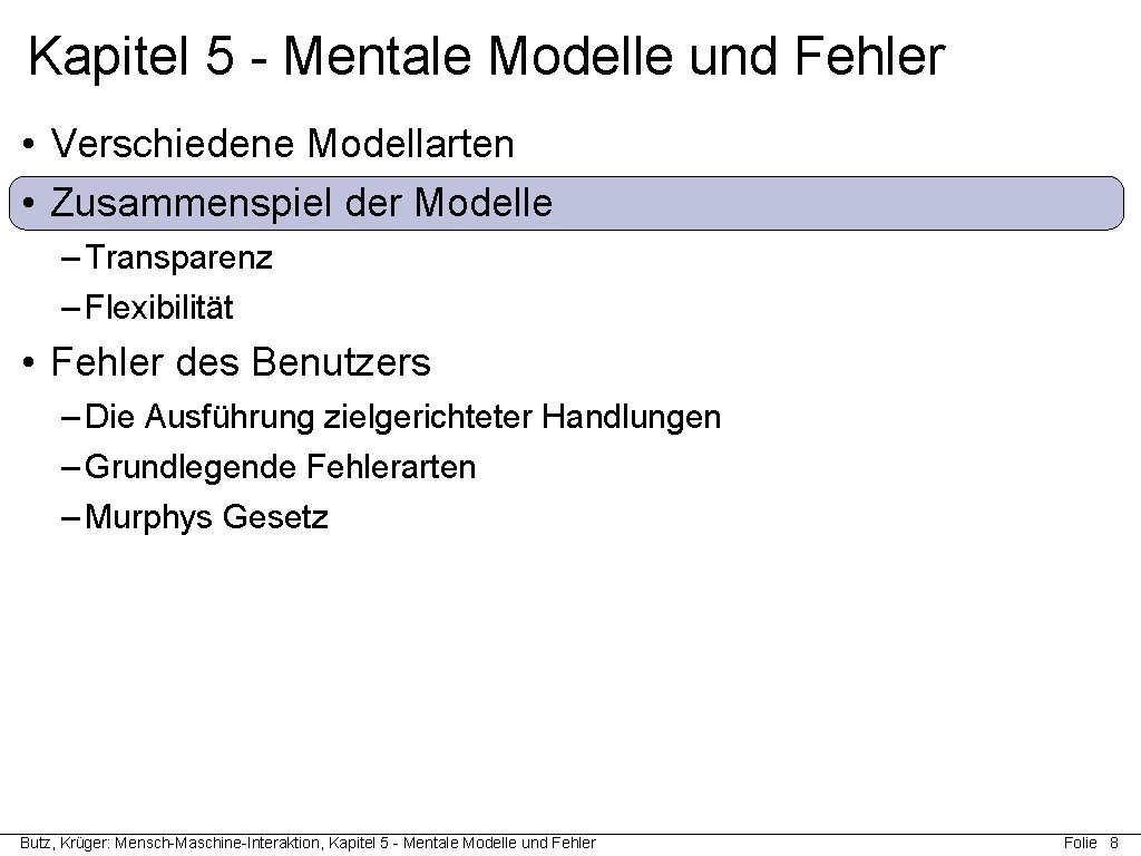 Kapitel 5 - Mentale Modelle und Fehler • Verschiedene Modellarten • Zusammenspiel der Modelle