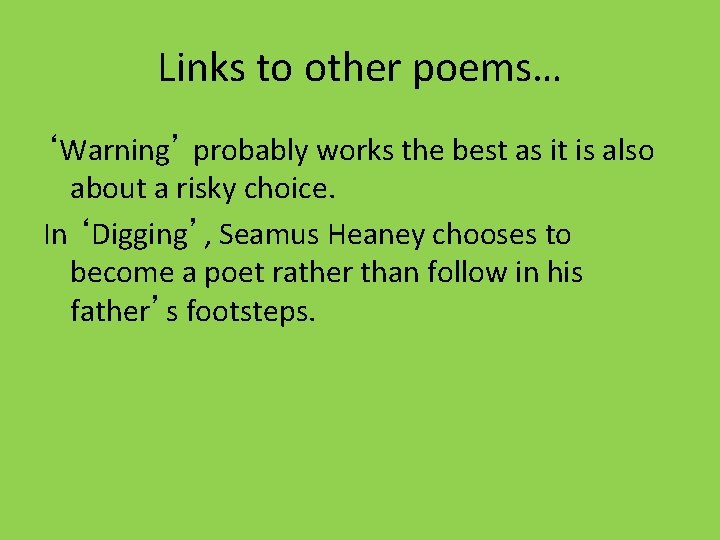 Links to other poems… ‘Warning’ probably works the best as it is also about Links to other poems… ‘Warning’ probably works the best as it is also about