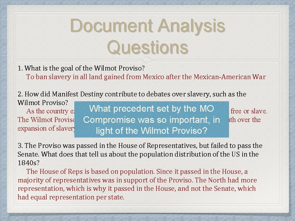 Document Analysis Questions 1. What is the goal of the Wilmot Proviso? To ban