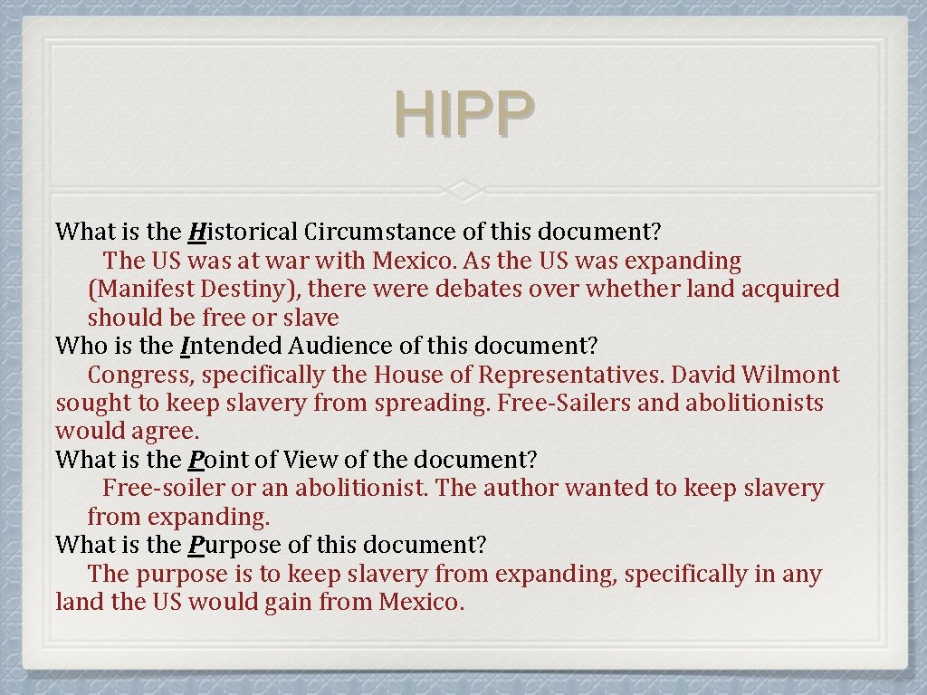 HIPP What is the Historical Circumstance of this document? The US was at war