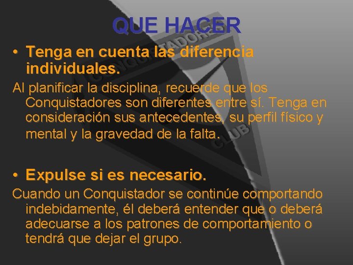 QUE HACER • Tenga en cuenta las diferencia individuales. Al planificar la disciplina, recuerde QUE HACER • Tenga en cuenta las diferencia individuales. Al planificar la disciplina, recuerde