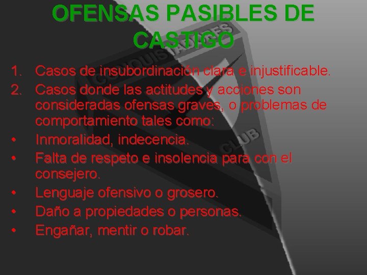 OFENSAS PASIBLES DE CASTIGO 1. Casos de insubordinación clara e injustificable. 2. Casos donde OFENSAS PASIBLES DE CASTIGO 1. Casos de insubordinación clara e injustificable. 2. Casos donde