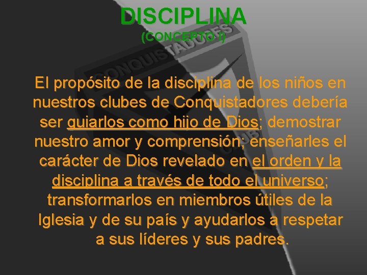 DISCIPLINA (CONCEPTO I) El propósito de la disciplina de los niños en nuestros clubes DISCIPLINA (CONCEPTO I) El propósito de la disciplina de los niños en nuestros clubes