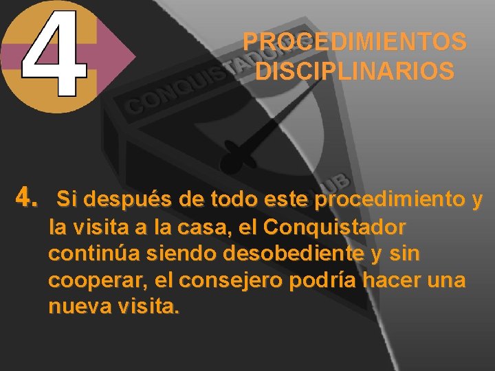 PROCEDIMIENTOS DISCIPLINARIOS 4. Si después de todo este procedimiento y la visita a la PROCEDIMIENTOS DISCIPLINARIOS 4. Si después de todo este procedimiento y la visita a la