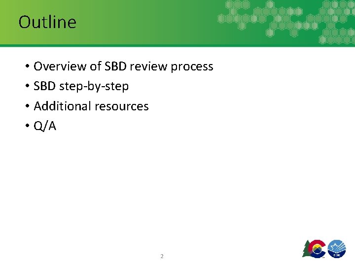 Outline • Overview of SBD review process • SBD step-by-step • Additional resources •