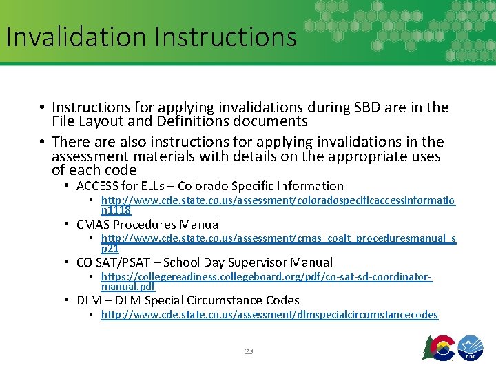 Invalidation Instructions • Instructions for applying invalidations during SBD are in the File Layout