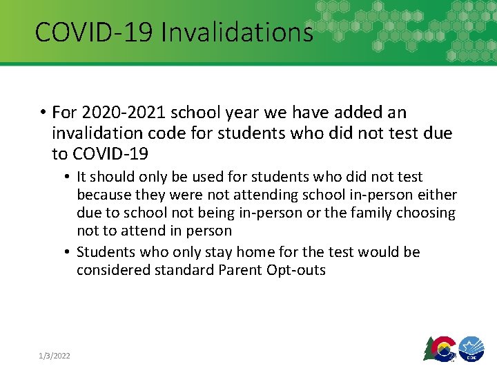 COVID-19 Invalidations • For 2020 -2021 school year we have added an invalidation code