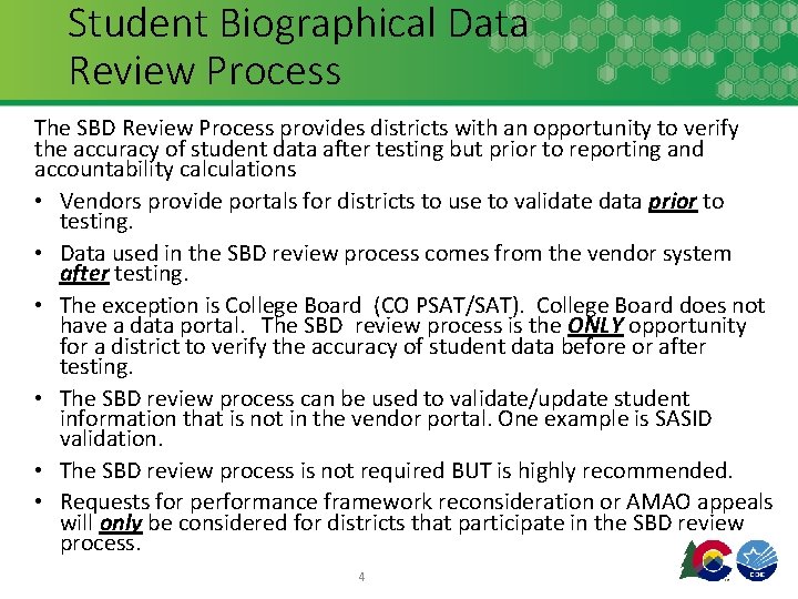 Student Biographical Data Review Process The SBD Review Process provides districts with an opportunity