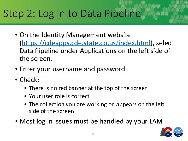 Step 2: Log in to Data Pipeline • On the Identity Management website (https: