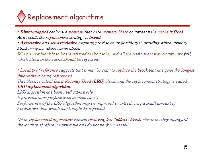 Replacement algorithms • Direct-mapped cache, the position that each memory block occupies in the
