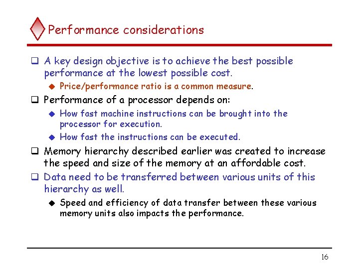 Performance considerations q A key design objective is to achieve the best possible performance
