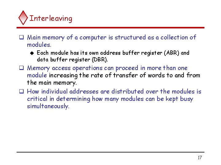 Interleaving q Main memory of a computer is structured as a collection of modules.