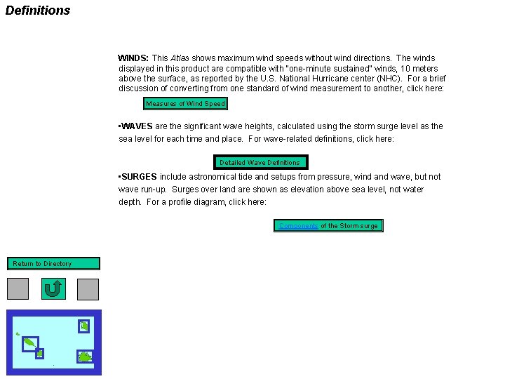 Definitions WINDS: This Atlas shows maximum wind speeds without wind directions. The winds displayed