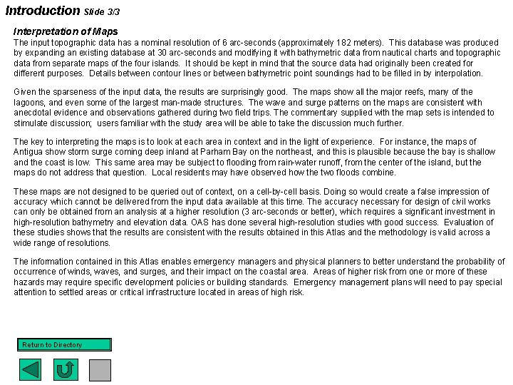 Introduction Slide 3/3 Interpretation of Maps The input topographic data has a nominal resolution