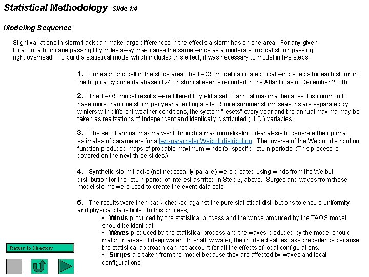 Statistical Methodology Slide 1/4 Modeling Sequence Slight variations in storm track can make large