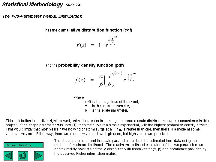 Statistical Methodology Slide 2/4 The Two-Parameter Weibull Distribution has the cumulative distribution function (cdf)