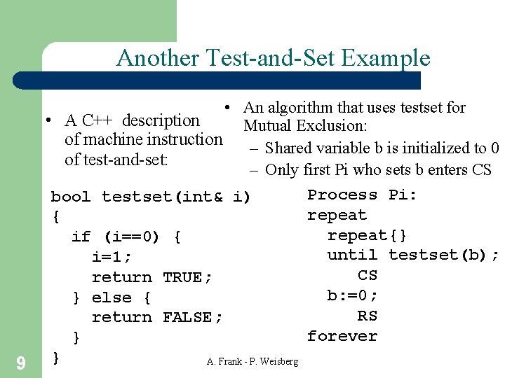 Another Test-and-Set Example 9 • An algorithm that uses testset for • A C++