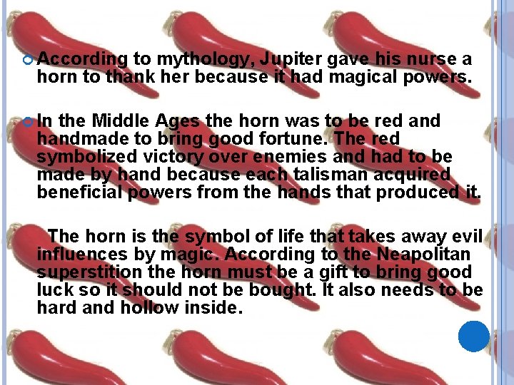  According to mythology, Jupiter gave his nurse a horn to thank her because
