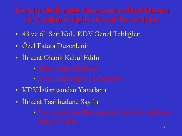 Türkiye’de İkamet Etmeyenlere Özel Fatura ile Yapılan Satışlar (Bavul Ticareti) (1) • 43 ve