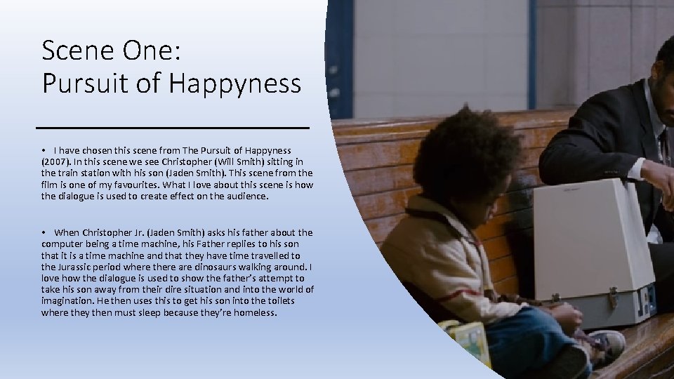 Scene One: Pursuit of Happyness • I have chosen this scene from The Pursuit