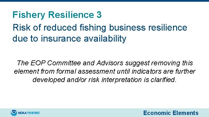 Fishery Resilience 3 Risk of reduced fishing business resilience due to insurance availability The