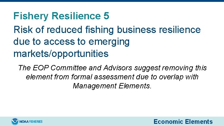 Fishery Resilience 5 Risk of reduced fishing business resilience due to access to emerging