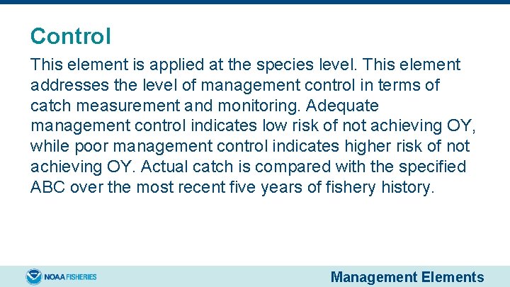 Control This element is applied at the species level. This element addresses the level