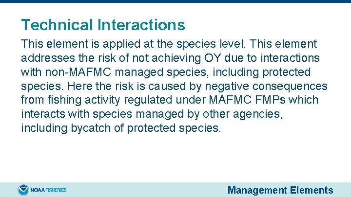 Technical Interactions This element is applied at the species level. This element addresses the