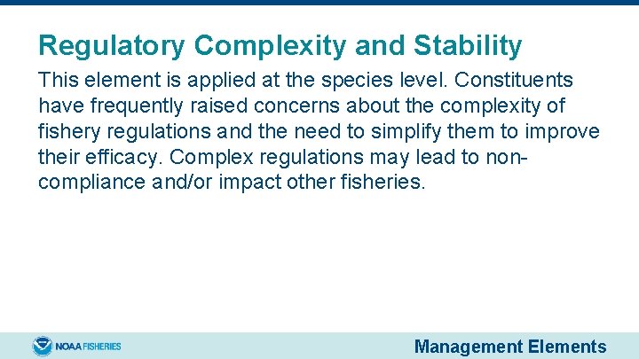 Regulatory Complexity and Stability This element is applied at the species level. Constituents have