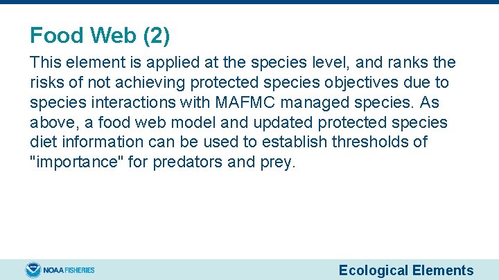 Food Web (2) This element is applied at the species level, and ranks the