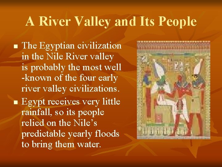 A River Valley and Its People n n The Egyptian civilization in the Nile