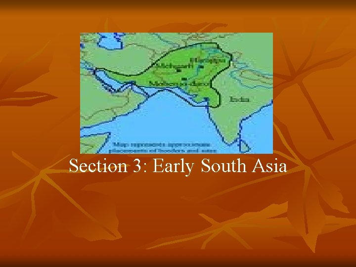 Section 3: Early South Asia 