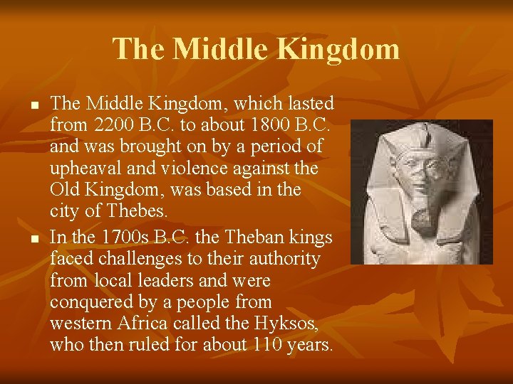 The Middle Kingdom n n The Middle Kingdom, which lasted from 2200 B. C.