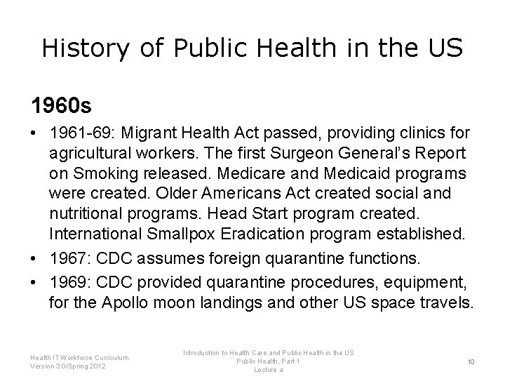 History of Public Health in the US 1960 s • 1961 -69: Migrant Health