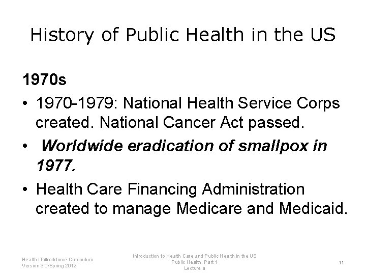 History of Public Health in the US 1970 s • 1970 -1979: National Health