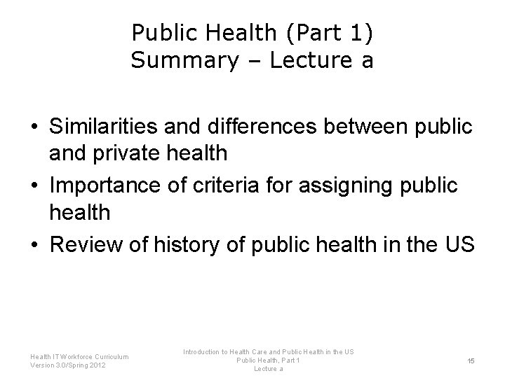 Public Health (Part 1) Summary – Lecture a • Similarities and differences between public