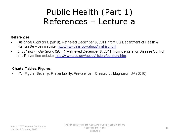Public Health (Part 1) References – Lecture a References • Historical Highlights. (2010). Retrieved
