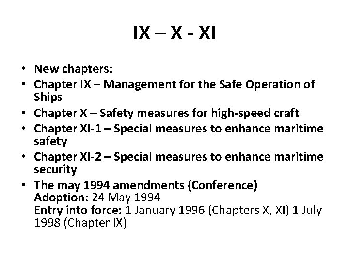 IX – X - XI • New chapters: • Chapter IX – Management for