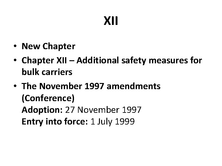 XII • New Chapter • Chapter XII – Additional safety measures for bulk carriers
