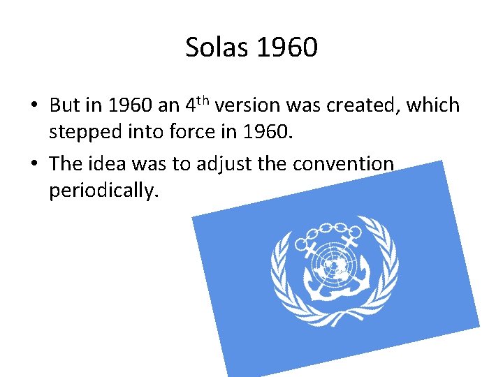 Solas 1960 • But in 1960 an 4 th version was created, which stepped