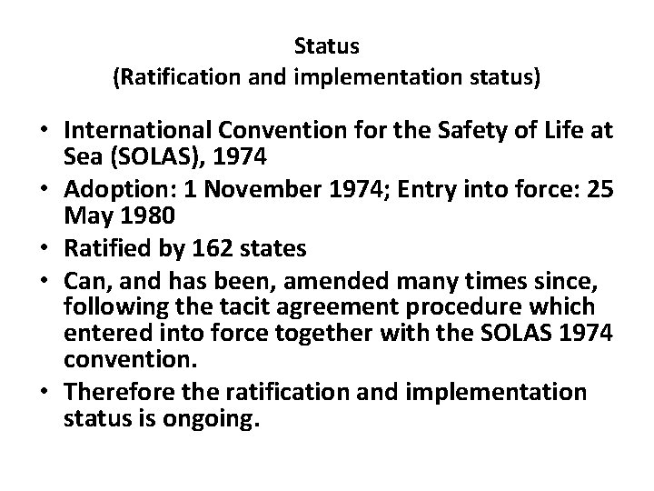 Status (Ratification and implementation status) • International Convention for the Safety of Life at