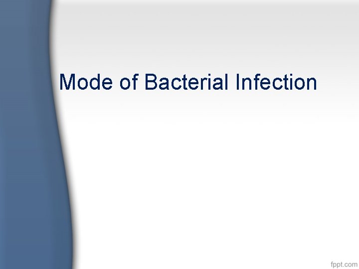 Mode of Bacterial Infection 