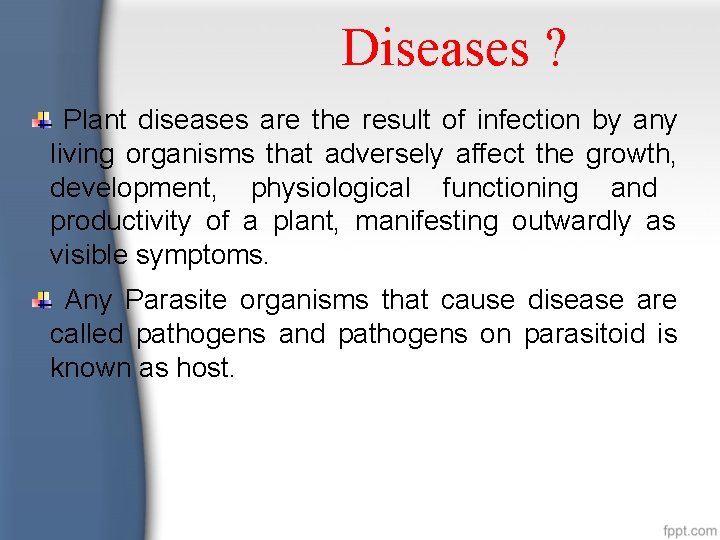 Diseases ? Plant diseases are the result of infection by any living organisms that