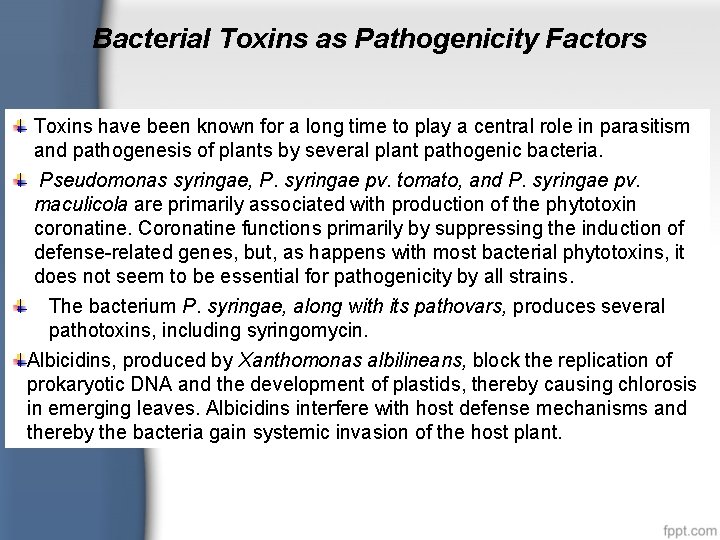 Bacterial Toxins as Pathogenicity Factors Toxins have been known for a long time to