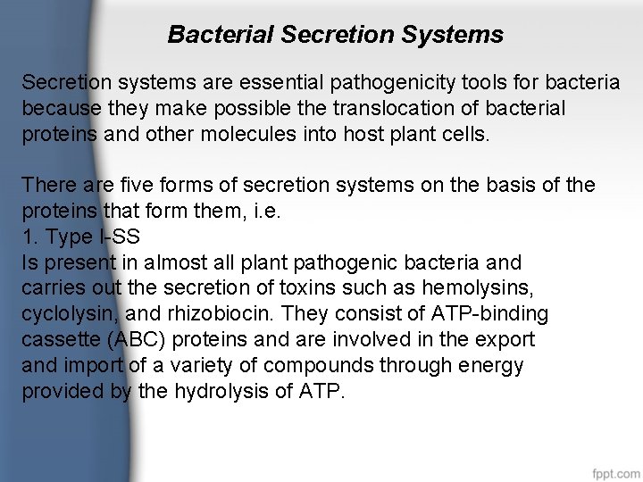 Bacterial Secretion Systems Secretion systems are essential pathogenicity tools for bacteria because they make